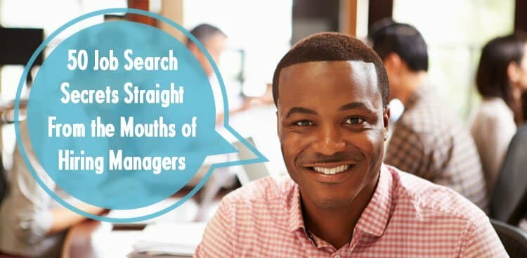 50 Job Search Secrets Straight From the Mouths of Hiring Managers